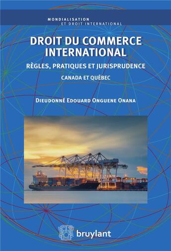 Couverture du livre « Droit du commerce international - volume 1 - aspects de droit prive applicable au canada » de Onguene Onana D E. aux éditions Bruylant