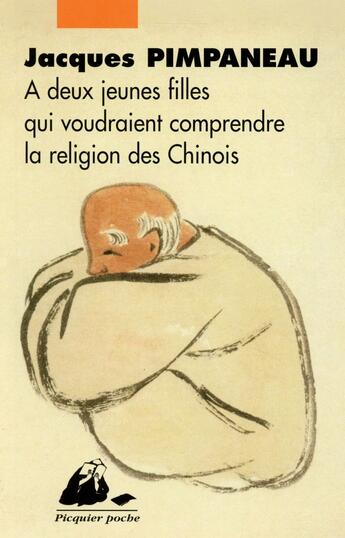 Couverture du livre « À deux jeunes filles qui voudraient comprendre la religion des Chinois » de Jacques Pimpaneau aux éditions Picquier