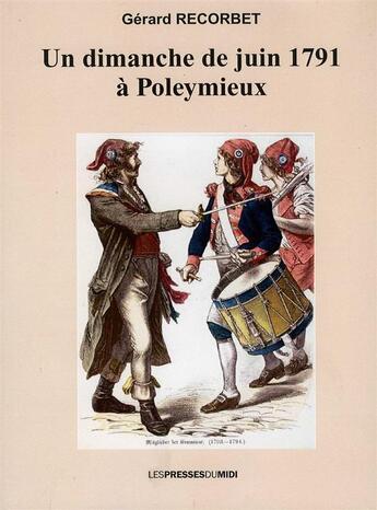 Couverture du livre « Un dimanche de juin 1791 à Poleymieux » de Gerard Recorbet aux éditions Presses Du Midi