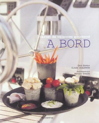 Couverture du livre « A Bord. Carnet De Vacances Gourmand » de Dupouy/Jaquemard aux éditions La Martiniere
