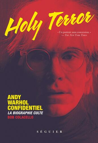 Couverture du livre « Holy terror ; Andy Warhol, un portrait sans concession » de Bob Colacello aux éditions Seguier