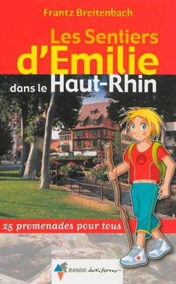 Couverture du livre « Les sentiers d'Emilie ; Emilie dans le Haut-Rhin » de Frantz Breitenbach aux éditions Rando