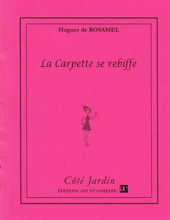 Couverture du livre « La carpette se rebiffe » de Hugues De Rosamel aux éditions Art Et Comedie