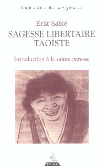 Couverture du livre « Sagesse libertaire taoïste ; introduction à la sainte paresse » de Erik Sable aux éditions Dervy