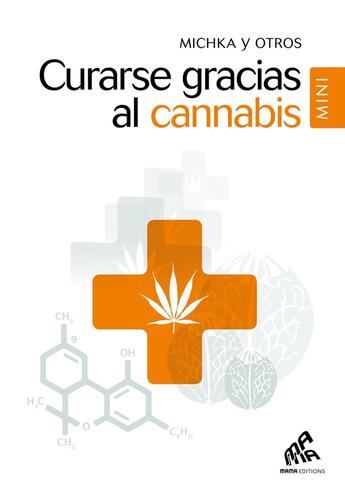 Couverture du livre « Curarse gracias al cannabis : Mini Edición » de Michka Y Otros aux éditions Mamaeditions