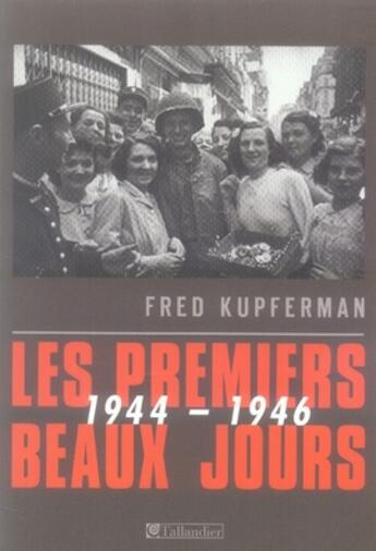 Couverture du livre « Les premiers beaux jours » de Fred Kupferman aux éditions Tallandier
