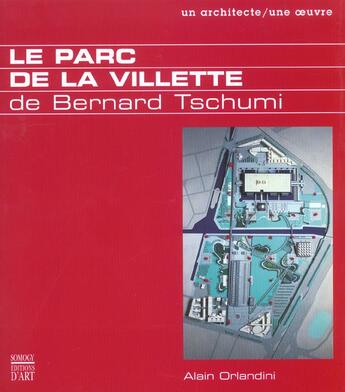 Couverture du livre « Le Parc De La Villette De Bernard Tschumi » de Alain Orlandini aux éditions Somogy