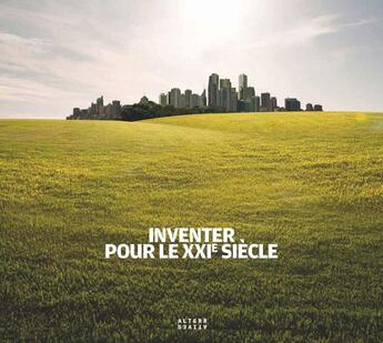 Couverture du livre « Inventer pour le XXI siècle » de  aux éditions Alternatives