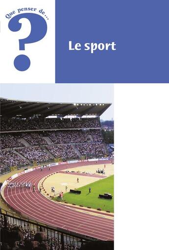 Couverture du livre « QUE PENSER DE... ? : Que penser de ? - Le sport » de Francois-Xavier Amherdt aux éditions Fidelite