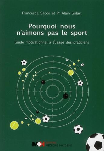 Couverture du livre « Pourquoi nous n aimons pas le sport » de Sacco F Golay aux éditions Medecine Et Hygiene