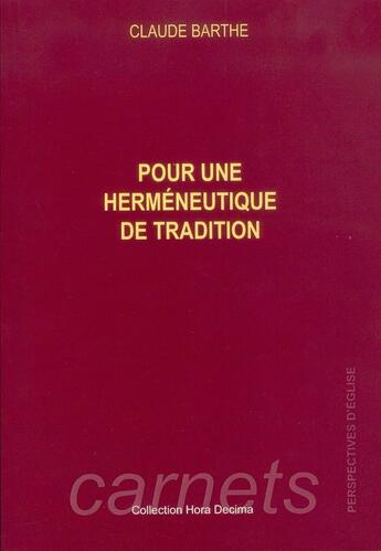 Couverture du livre « Pour une herméneutique de tradition » de Barthe Claude aux éditions Muller