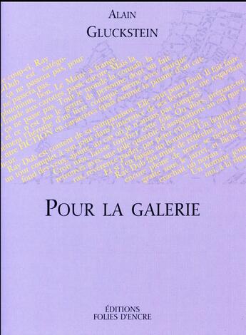 Couverture du livre « Pour la galerie » de Alain Gluckstein aux éditions Folies D'encre