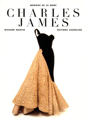 Couverture du livre « Charles James » de Richard Martin aux éditions Assouline