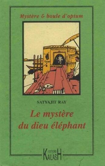 Couverture du livre « Le mystère du Dieu éléphant » de Satyajit Ray aux éditions Kailash