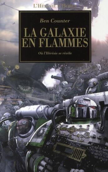 Couverture du livre « Warhammer 40.000 - the Horus Heresy Tome 3 : la galaxie en flammes, où l'hérésie se révèle » de Ben Counter aux éditions Bibliotheque Interdite