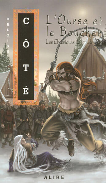 Couverture du livre « Les chroniques de l'hudres t.3 ; l'ourse et le boucher » de Heloise Cote aux éditions Alire