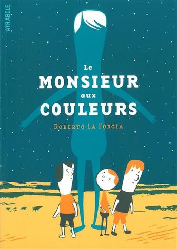 Couverture du livre « Le monsieur aux couleurs » de Roberto La Forgia aux éditions Atrabile