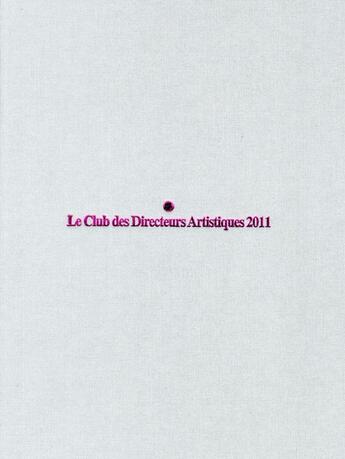 Couverture du livre « Le club des directeurs artistiques 2011 ; 43e compétition » de  aux éditions Pyramyd