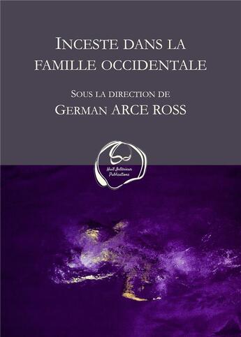 Couverture du livre « Inceste dans la famille occidentale » de Arce Ross (Sous La D aux éditions Huit Interieur