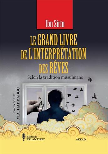 Couverture du livre « Le grand livre de l'interprétation des rêves : selon la tradition musulmane d'Ibn Sirin » de Ibn Sirin aux éditions Ivoirelire