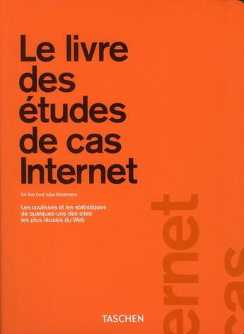 Couverture du livre « Le livre des études de cas internet ; les coulisses et les statistiques de quelques-un des sites les plus réussis du web » de  aux éditions Taschen