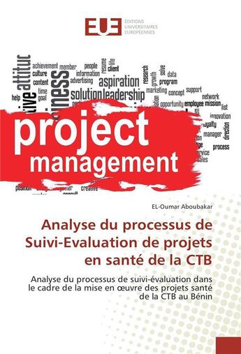 Couverture du livre « Analyse du processus de suivi-evaluation de projets en sante de la ctb » de Aboubakar El-Oumar aux éditions Editions Universitaires Europeennes