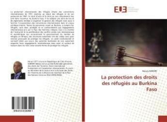 Couverture du livre « La protection des droits des réfugiés au Burkina Faso » de Bakary Kabore aux éditions Editions Universitaires Europeennes