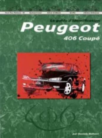 Couverture du livre « Guide d'identification peugeot 406 coupe » de Bellucci aux éditions Daniele Bellucci