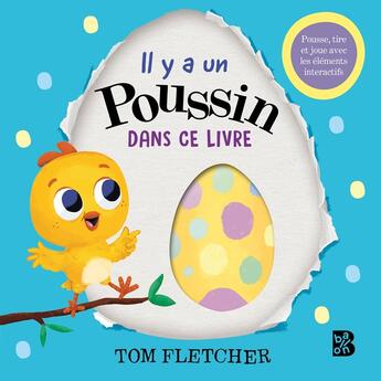 Couverture du livre « Il y a un poussin dans ce livre » de Tom Fletcher aux éditions Le Ballon