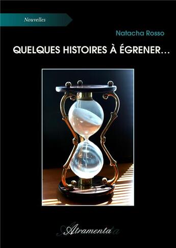 Couverture du livre « Quelques histoires à égrener... » de Natacha Rosso aux éditions Atramenta