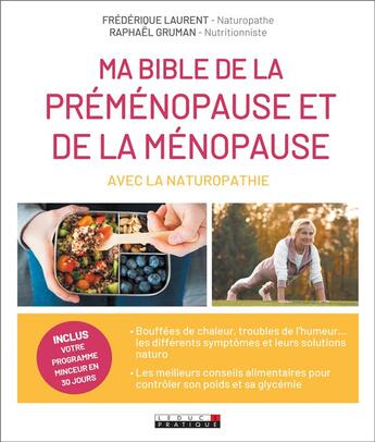 Couverture du livre « Ma bible de la préménopause et de la ménopause avec la naturopathie » de Raphael Gruman et Laurent Frederique aux éditions Leduc