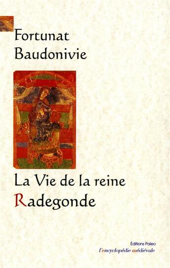 Couverture du livre « La vie de la reine Radegonde » de Fortunat et Baudonivie aux éditions Paleo