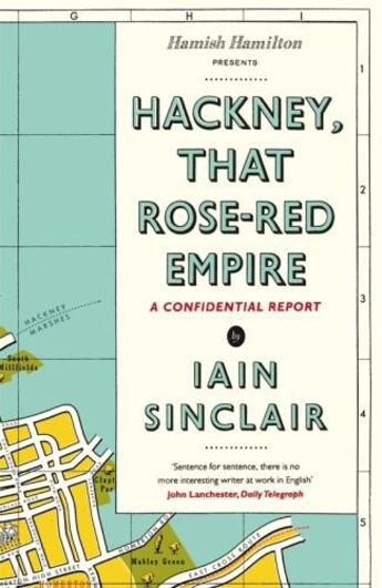 Couverture du livre « Hackney, That Rose-Red Empire » de Iain Sinclair aux éditions Penguin Books Ltd Digital