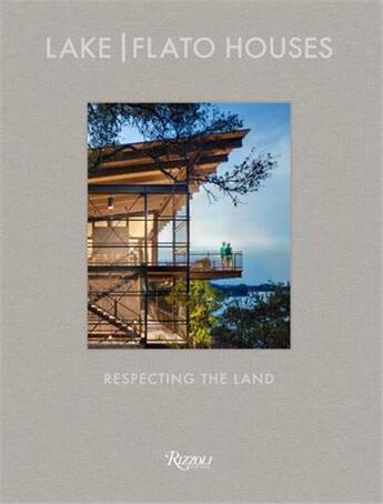 Couverture du livre « Lake Flato : the houses ; respecting the land » de Oscar Riera Ojeda/Th aux éditions Rizzoli