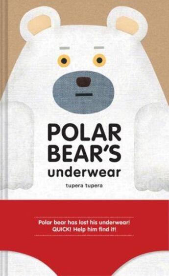 Couverture du livre « POLAR BEAR''''S UNDERWEAR » de Tupera Tupera aux éditions Chronicle Books