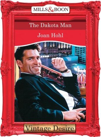 Couverture du livre « The Dakota Man (Mills & Boon Desire) (Man of the Month - Book 68) » de Joan Hohl aux éditions Mills & Boon Series