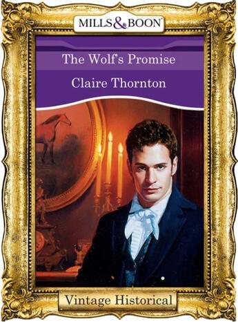 Couverture du livre « The Wolf's Promise (Mills & Boon Historical) » de Claire Thornton aux éditions Mills & Boon Series