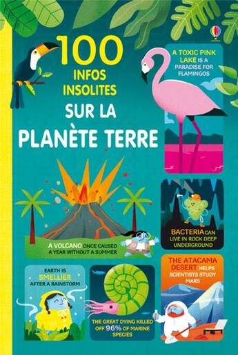 Couverture du livre « 100 infos insolites sur notre planète » de Alice James et Jerome Martin et Darran Stobbart et Tom Mumbray aux éditions Usborne