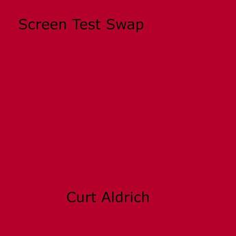 Couverture du livre « Screen Test Swap » de Curt Aldrich aux éditions Epagine