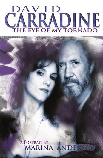 Couverture du livre « David Carradine ; the eye of my tornado » de Marina Anderson aux éditions Cogito Media