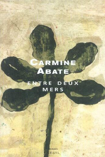 Couverture du livre « Entre deux mers » de Carmine Abate aux éditions Seuil