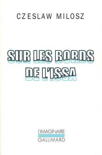 Couverture du livre « Sur les bords de l'Issa » de Czeslaw Milosz aux éditions Gallimard