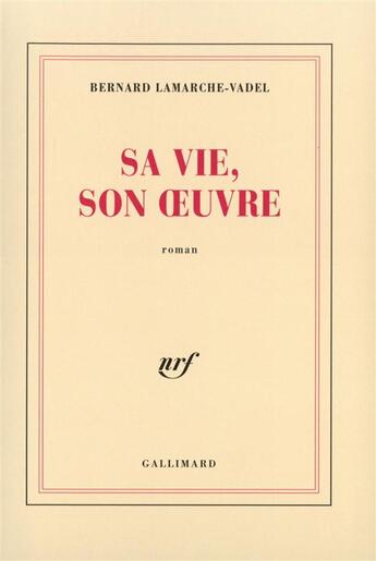 Couverture du livre « Sa vie, son oeuvre » de Lamarche-Vadel B. aux éditions Gallimard