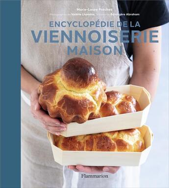 Couverture du livre « Encyclopédie de la viennoiserie maison » de Valerie Lhomme et Marie-Laure Frechet aux éditions Flammarion