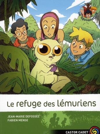 Couverture du livre « Les Sauvenature T.10 ; le refuge des lémuriens » de Jean-Marie Defossez et Fabien Mense aux éditions Pere Castor