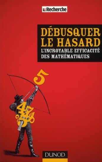 Couverture du livre « Débusquer le hasard ; l'incroyable efficacité des mathématiques » de  aux éditions Dunod