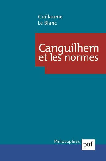 Couverture du livre « Canguilhem et les normes » de Le Blanc Guillaume aux éditions Puf