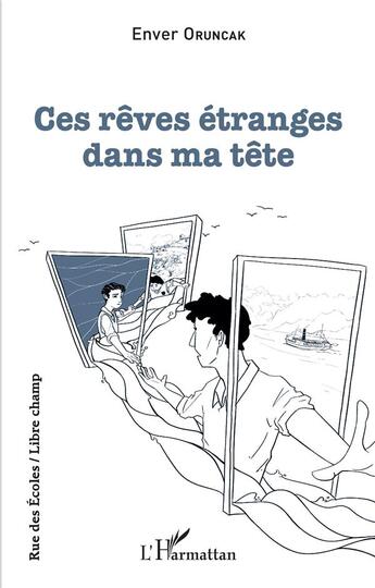 Couverture du livre « Ces rêves étranges dans ma tête » de Enver Oruncak aux éditions L'harmattan