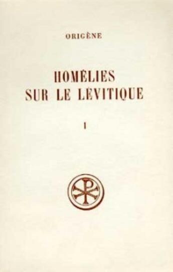 Couverture du livre « Homélies sur le lévitique Tome 1 ; homélies I-VII texte latin, introduction, traduction et notes » de Origene aux éditions Cerf