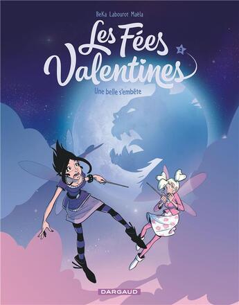 Couverture du livre « Les fées Valentines Tome 3 : une belle s'embête » de Thomas Labourot et Beka et Maela Cosson aux éditions Dargaud